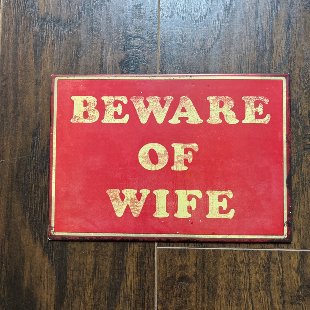 “Beware Of Wife” Metal Sign